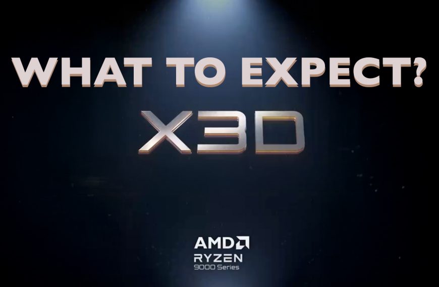 AMD’s Latest : What’s Coming with the Ryzen 9000X3D and AM5 Firmware Update