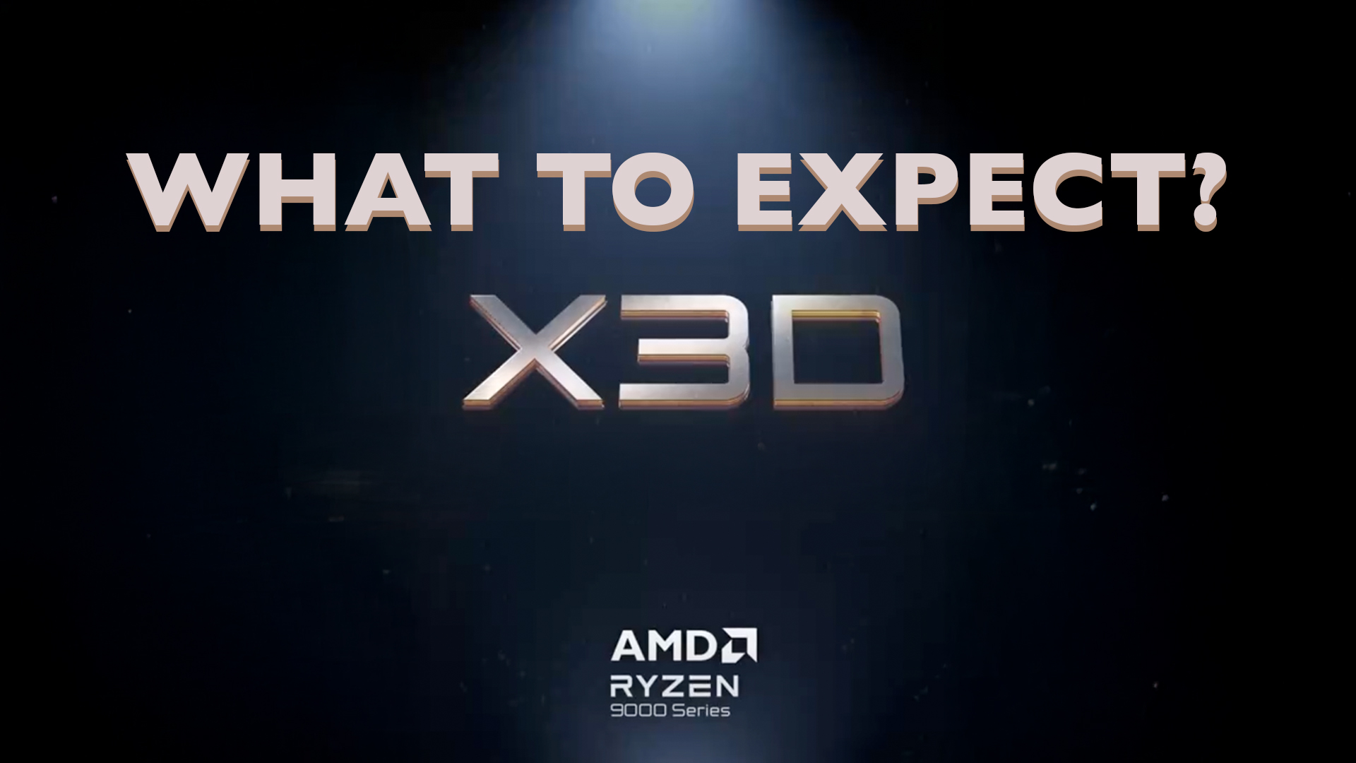 AMD’s Latest : What’s Coming with the Ryzen 9000X3D and AM5 Firmware Update