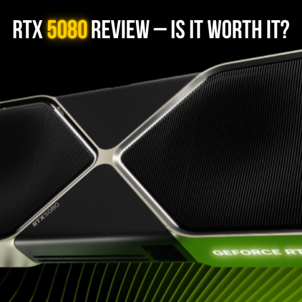 RTX 5080 Review – Price, Benchmarks & Is it worth it?